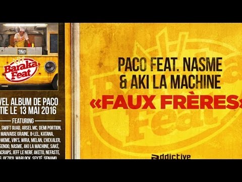 Paco Ft. Nasme - Aki La Machine - Faux frères