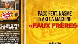 Paco Ft. Nasme - Aki La Machine - Faux frères