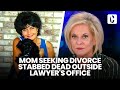 SHOCK TWIST MOM SEEKING DIVORCE STABBED DEAD OUTSIDE DIVORCE LAWYER S OFFICE JUST BEFORE TRIAL
