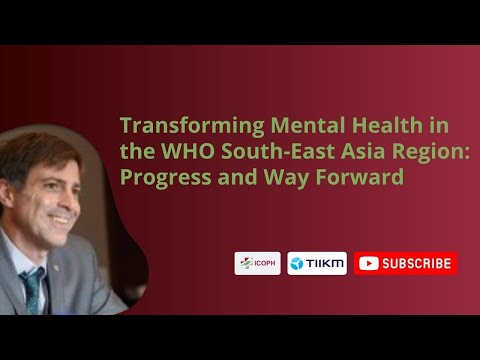 Transforming Mental Health in the WHO South-East Asia Region |  Dr  Andrea Bruni