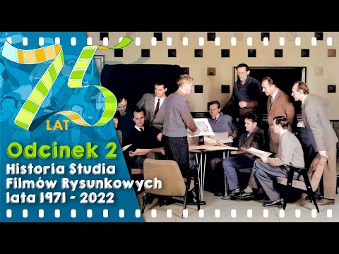 75 LAT SFR - Historia Studia Filmów Rysunkowych - lata 1971 - 2022