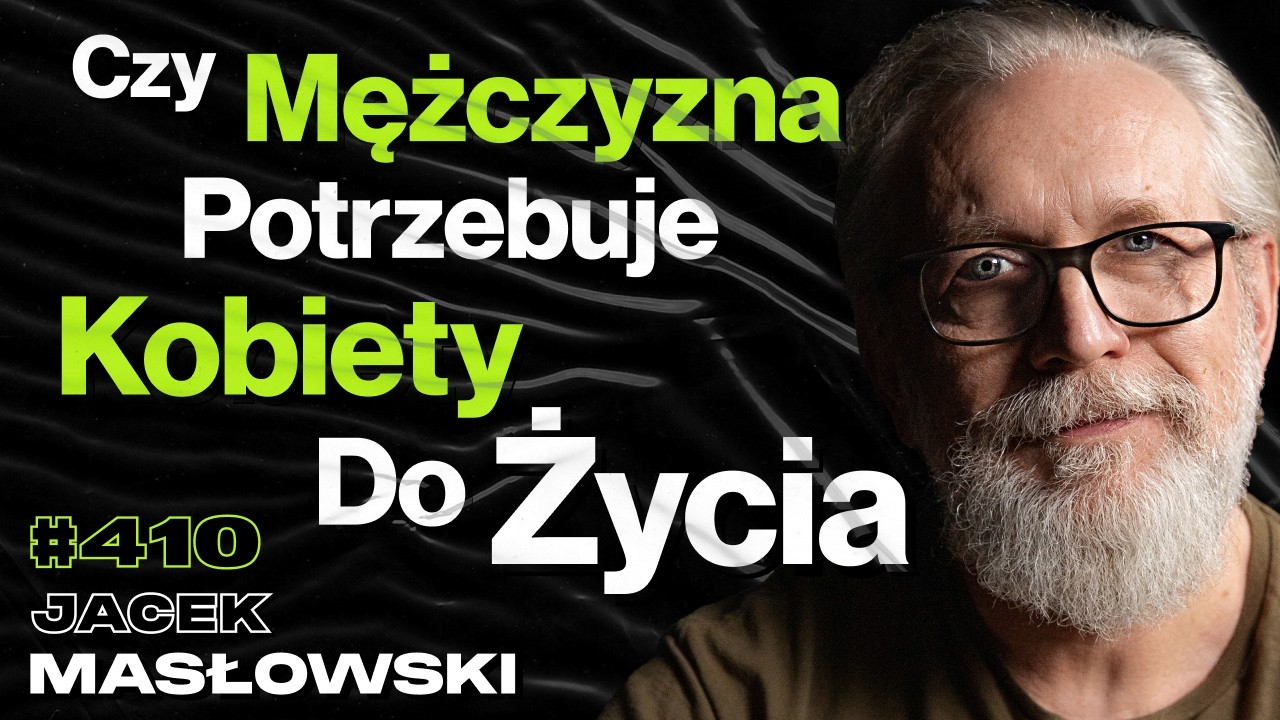 #410 Czego Kobiety Oczekują Od Mężczyzn? Łóżko Jest Areną Gier Psychologicznych - Jacek Masłowski