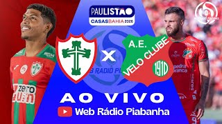 PORTUGUESA X VELO CLUBE - AO VIVO E DE GRAÇA DIRETO DO CANINDÉ - CAMPEONATO PAULISTA - 17/01/2026