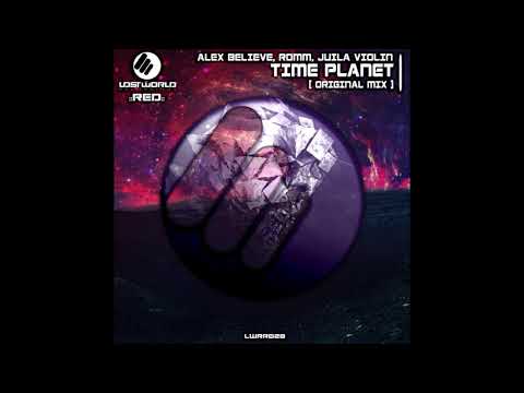 Alex BELIEVE, ROMM, Julia Violin - Time Planet Original Mix