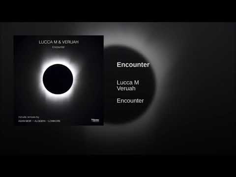 Lucca M & Veruah - Encounter (Original Mix)
