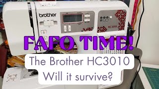 FAFO with the Brother HC3010 Sewing Machine