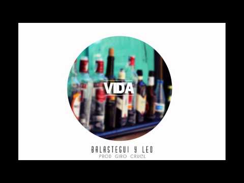Balastegui y Leo - Vida (Prod. Giro Cruel)‏