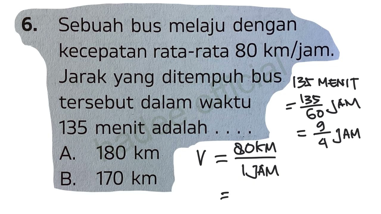 Sebuah bus melaju dengan kecepatan rata-rata 80 km/jam,jarak yang ditempuh bus tersebut dalam waktu 