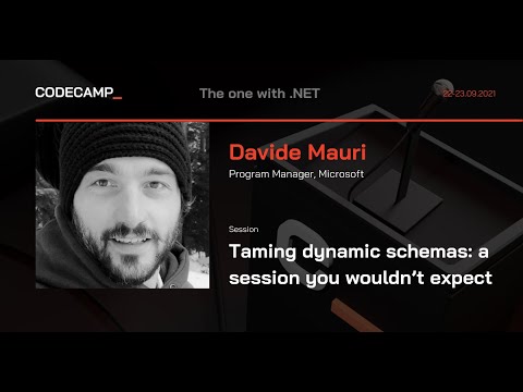 Taming dynamic schemas: a session you wouldn’t expect by Davide Mauri