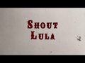 Shout Lula