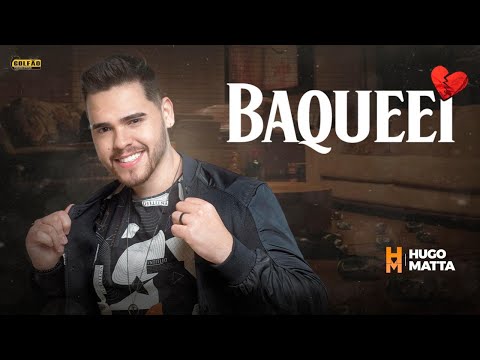 Hugo Matta - Baqueei (Clipe Oficial)