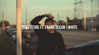 Odd Future Ft. Frank Ocean - White (Lyrics)