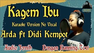 Download lagu Kagem Ibu (Karaoke No Vocal) - Arda mp3 Download lagu Kagem Ibu (Karaoke No Vocal) - Arda mp3