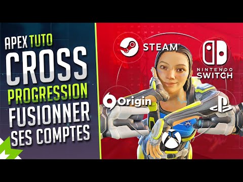 TUTO APEX : CROSS PROGRESSION Comment FUSIONNER ses COMPTES