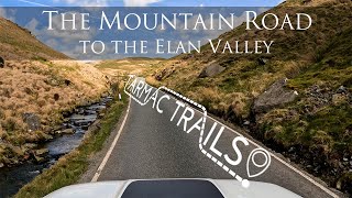 Tarmac Trails - The best roads - The Mountain Road to The Elan Valley.