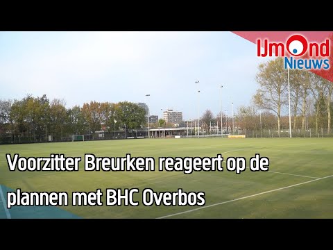 Voorzitter Breurken reageert op de plannen met BHC Overbos