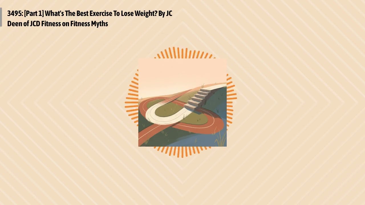 3495: [Part 1] What's The Best Exercise To Lose Weight? By JC Deen of JCD Fitness on Fitness...