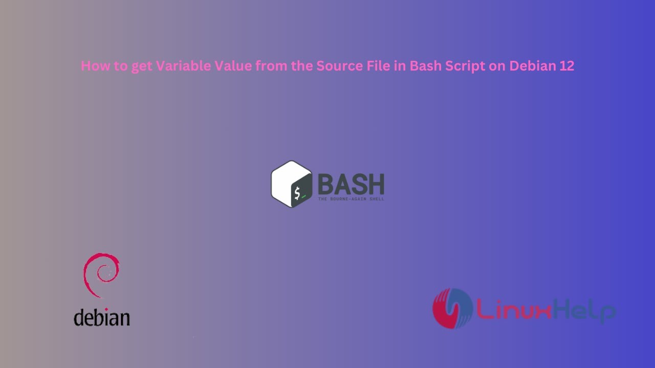 How to get a variable value from the source file in Bash Script on Debian 12