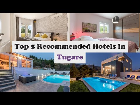 Top 5 Recommended Hotels In Tugare | Luxury Hotels In Tugare