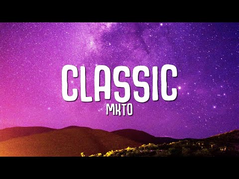 MKTO - Classic (Lyrics)