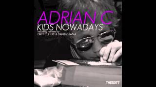 Adrian C - Kids Nowadays (Daniele Kama Remix)