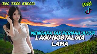 Download lagu MENGAPA TAK PERNAH JUJUR 💔 NOSTALGIA LAMA SLOW REMIX FULL BASS TERBARU 2026 PALING MENYENTUH HATI mp3