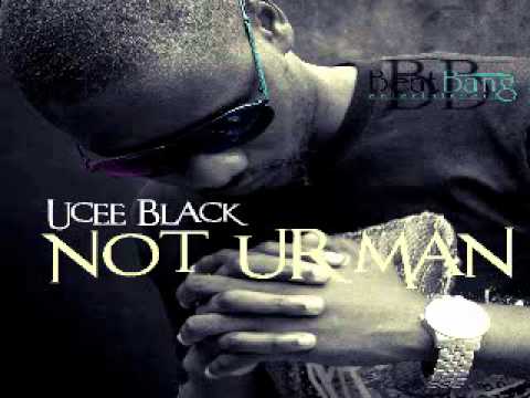 UCEE BLACK - Not Your Man