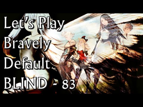 Yulyana's Posse - Let's Play Bravely Default (BLIND) - Part 83