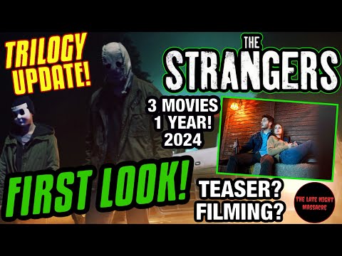 THE STRANGERS TRILOGY 2024! FIRST LOOK! *NEW PHOTOS! TEASER! FILMING! ABOUT ALL 3 CHAPTERS! UPDATE!