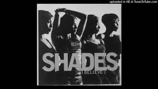 Shades  -  I Believe (Remix)