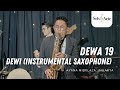 Download Lagu Dewa 19 - Dewi  Cover by Seis Arte Entertainment Instrumental Saxophone Mp3 Free