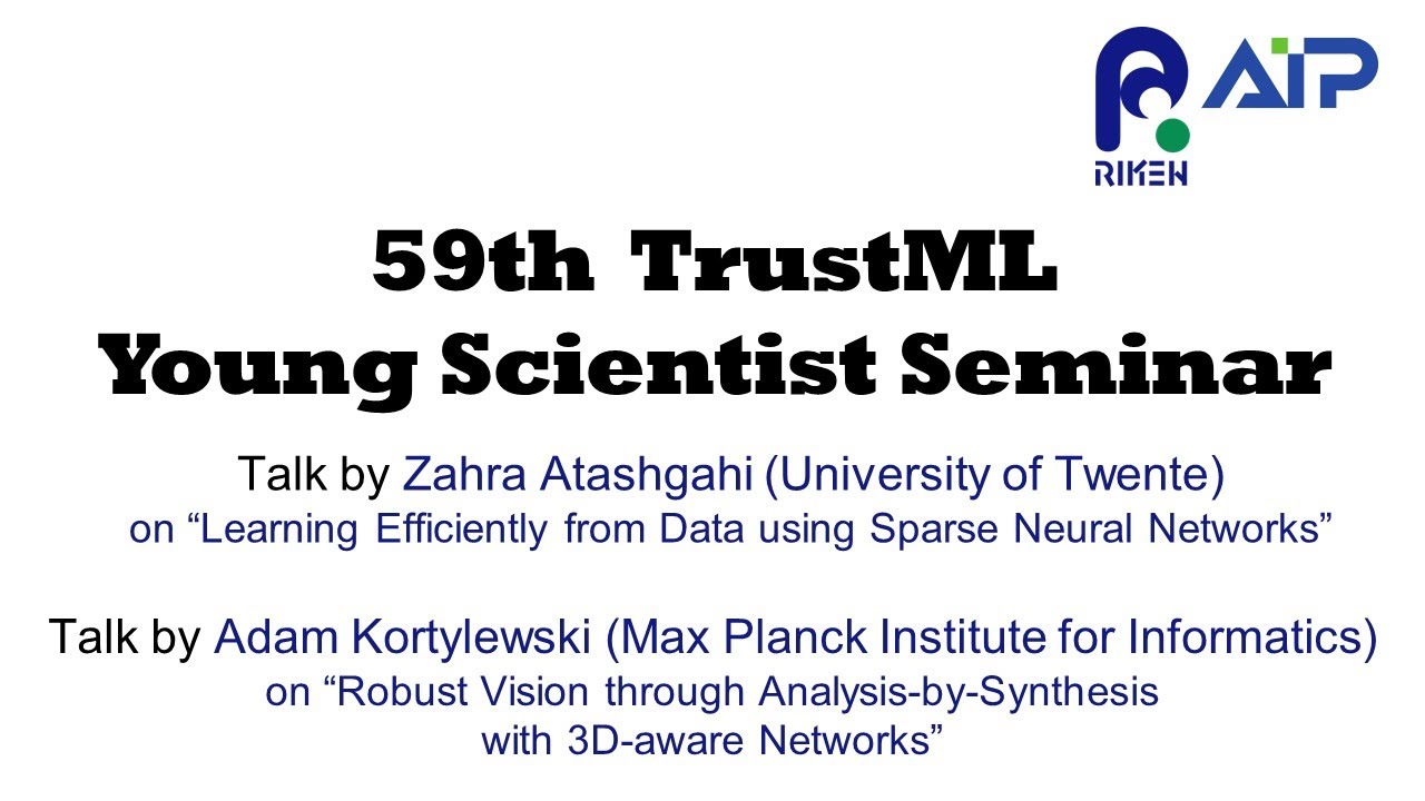 TrustML Young Scientist Seminar #59 2023010 Talks by Zahra Atashgahi / Adam Kortylewski thumbnails