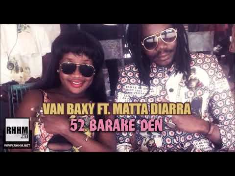 Van Baxy Feat. Matta Diarra - 52 Barake Den (Officiel 2018)
