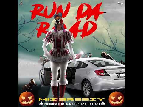 Run Da Road - Miz Breezy