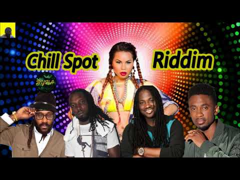 Chill Spot Riddim Mix; Mavado Tarrus Riley Cecile Chris Martin Zagga I Octane