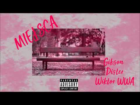 Gibson x Dister - Miejsca (ft. Wiktor z WWA)