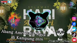 Download lagu DJ Abang Amri Balik Raya di Kampung & Amirul Version Remix 2026 Viraldi TikTok Dangdut DjRemix koplo mp3