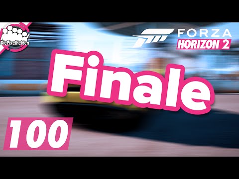 FORZA HORIZON 2 #100 - FINALE - Let's Play Forza Horizon 2