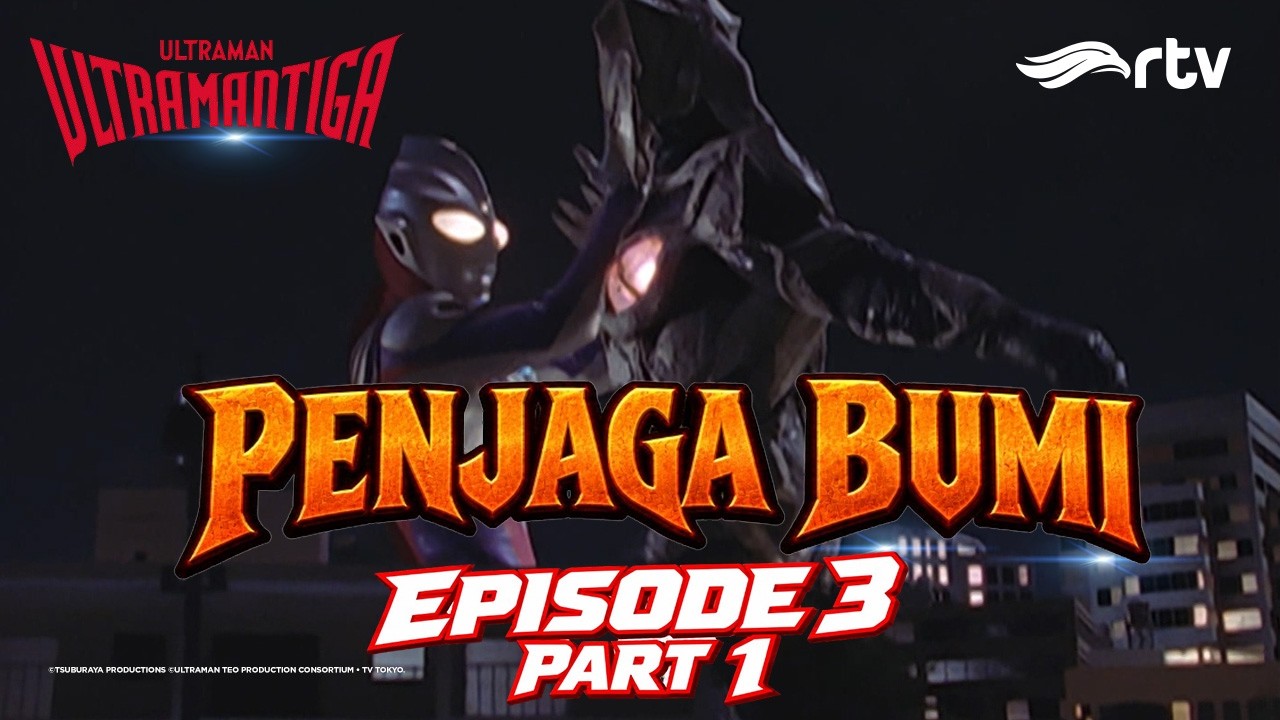 ULTRAMAN TIGA RTV | PENJAGA BUMI | EPS 3 PART 1