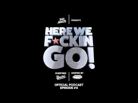 Tune Addicts presents: HERE WE F*CKIN GO! #4 (Guestmix Daniël Thomasso & Hosted by MC Gimmick)