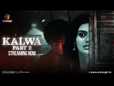 Kalwa | Part - 02 | Streaming Now | Exclusively On Atrangii App 