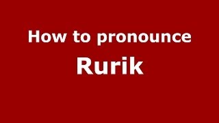 How to pronounce Rurik