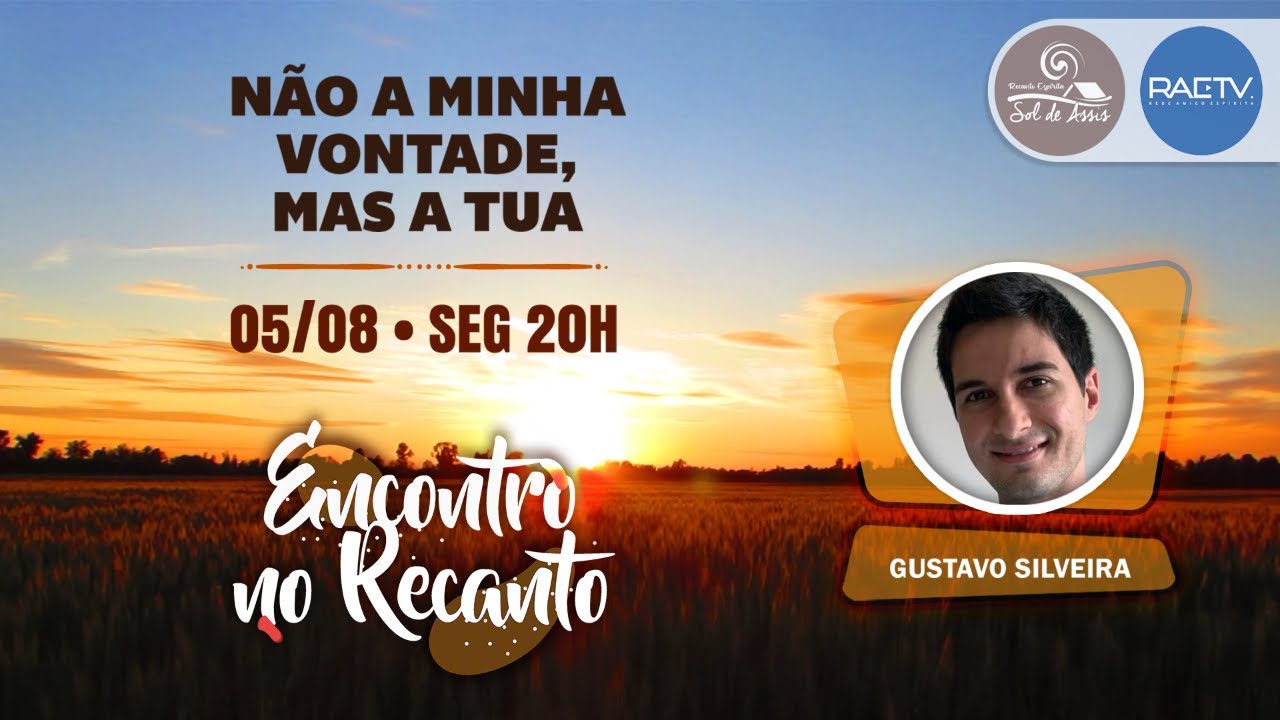 NÃO A MINHA VONTADE, MAS A TUA | Gustavo Silveira - Encontro no Recanto #158 (PALESTRA ESPÍRITA)