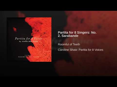 Caroline Shaw - Partita for 8 Voices