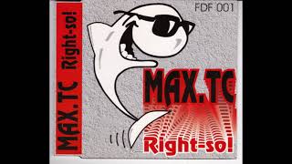 Max.Tc - Right-So! (Extended Mix)