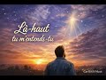 Là-haut tu m’entends tu 