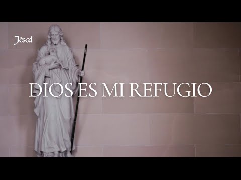 Dios es mi refugio (Lyric Video) - Jésed