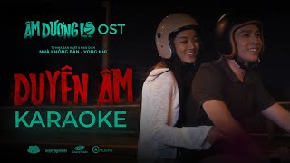 DUYÊN ÂM - OST ÂM DƯƠNG LỘ | KARAOKE | PHIM ĐANG CHIẾU TẠI RẠP