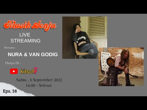 MUSIK SENJA EP. 38: NURA FEAT VAN GODIG