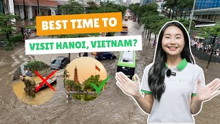 Best time to visit Hanoi, Vietnam 🇻🇳 | Avoid Storms, Floods & Enjoy Perfect Weather!